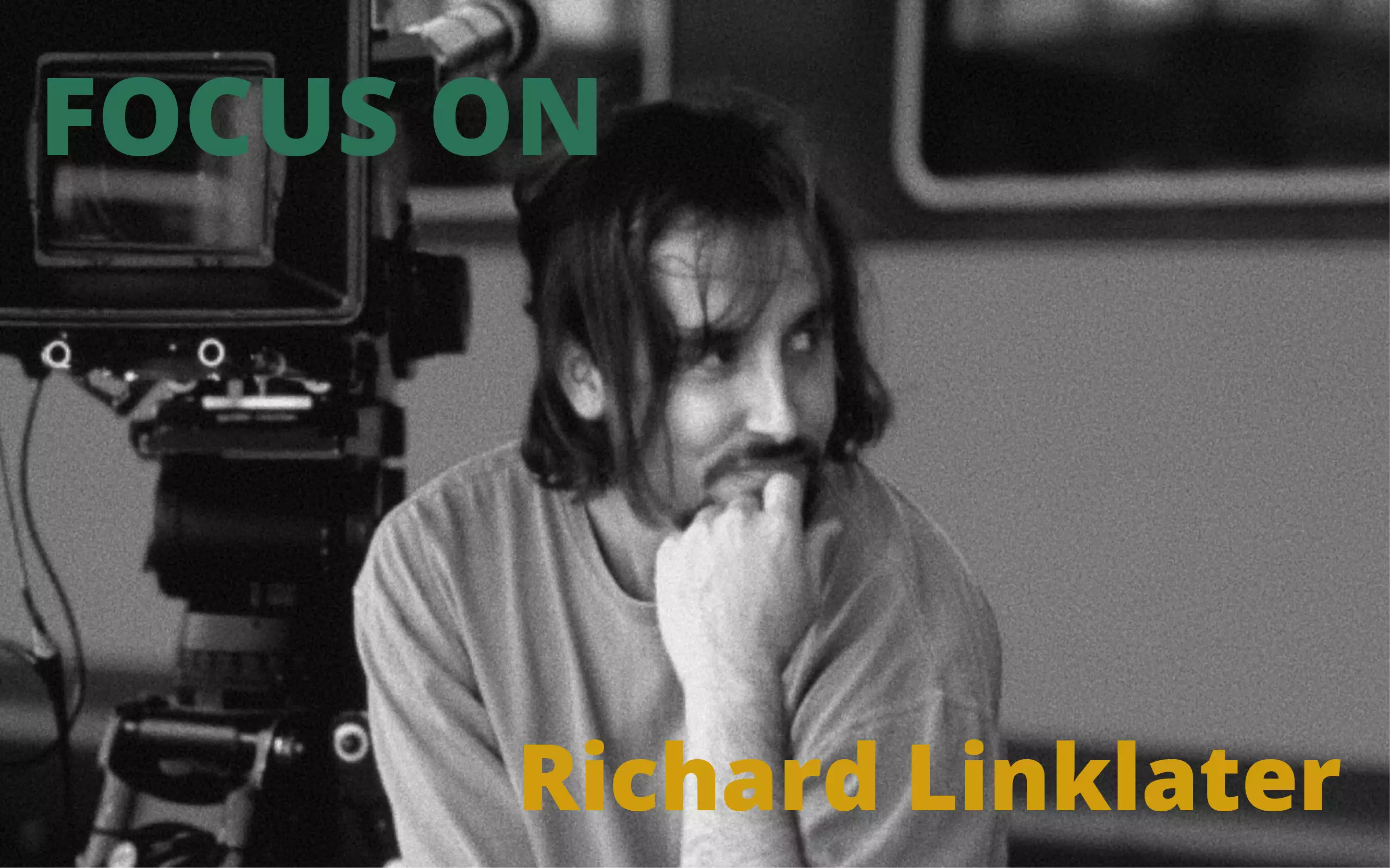 Focus on - Richard Linklater